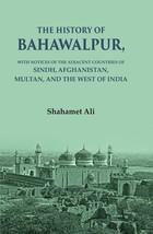 The History of Bahawalpur: With Notices of the Adjacent Countries of [Hardcover] - £24.61 GBP