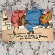 Postcard Humor Comic Nothing Like TRAVEL To BROADEN Your BACKGROUND Vtg ... - $4.95