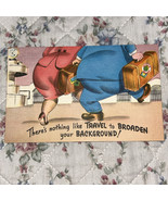 Postcard Humor Comic Nothing Like TRAVEL To BROADEN Your BACKGROUND Vtg ... - $91.89 MXN