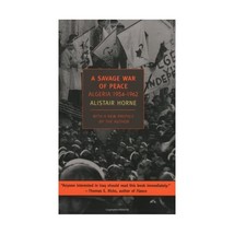 A Savage War of Peace: Algeria 1954-1962 Alistair Horne - £15.19 GBP