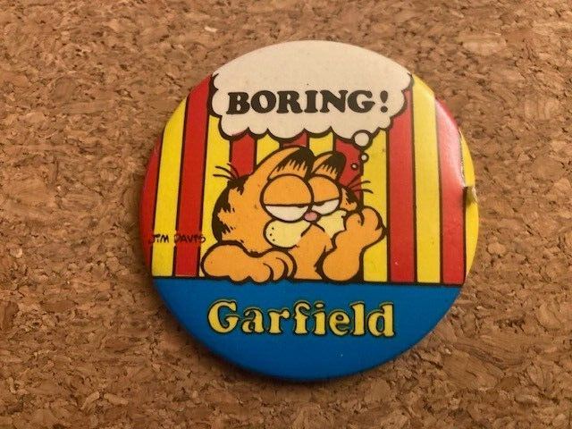 VINTAGE GARFIELD BORING METAL PINBACK BUTTON 2.25&quot; - $4.25