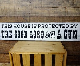 This House Is Protected By The Good Lord And A Gun Rustic Handmade Wood Sign - £15.02 GBP
