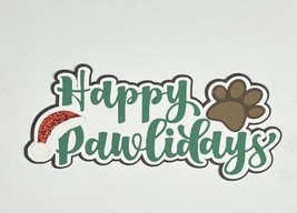 Happy Pawlidays Dog Title Die Cut Scrapbook Card Making Junk Journal - £2.59 GBP