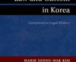 Law and Custom in Korea by Marie Seong-Hak Kim (2012, Hardcover) - $12.76