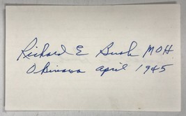 Richard E. Bush (d. 2004) Signed Autographed 3x5 Index Card - Medal of Honor - £20.29 GBP