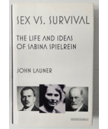 Sex Versus Survival : The Life and Ideas of Sabina Spielrein by John Lau... - £24.90 GBP