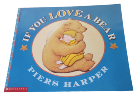 If you Love a Bear by Piers Harper First Scholastic 1999 School Edition Paperbac - £9.53 GBP