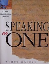 Speaking As One: A Look at the Ecumenical Creeds Hoezee, Scott - $5.05
