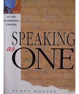 Speaking As One: A Look at the Ecumenical Creeds Hoezee, Scott - £3.96 GBP