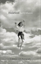 Hold Still A Memoir with Photographs by Sally Mann - $7.99