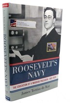 James Tertius De Kay ROOSEVELT&#39;S NAVY :  The Education of a Warrior President, 1 - $48.88