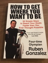 How to Get Where You Want to Be, Gonzalez, Ruben - £4.93 GBP