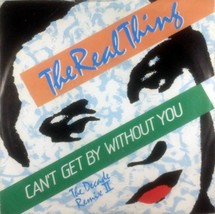 The Real Thing - Can&#39;t Get By Without You (The Decade Remix II) [7&quot;] UK Import - $5.69