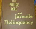 The police role and juvenile delinquency Kobetz, Richard W - $5.78