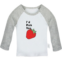 I&#39;d Pick You Strawberry Funny T-shirts Newborn Baby Graphic Tees Infant Kid Tops - £8.36 GBP+