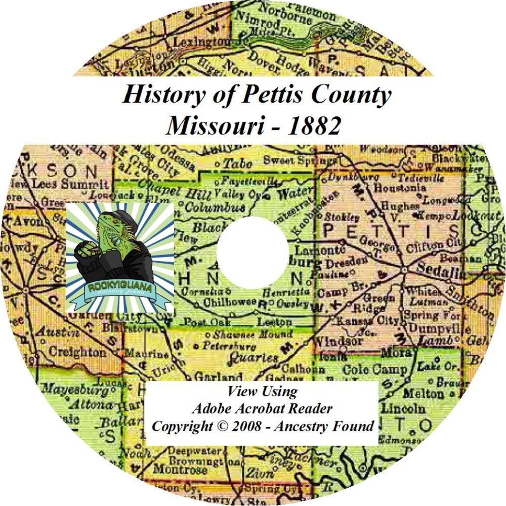 1882 - PETTIS County Missouri MO - History & Genealogy - Ancestors - CD DVD