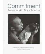 Commitment : Fatherhood in Black America Paperback mUSEUM OF ART &amp; ARCHA... - €9,28 EUR