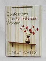 Confessions of an Unbalanced Woman by Emily Watts (2006 Hardcover) - £5.43 GBP