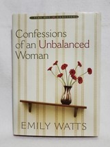 Confessions of an Unbalanced Woman by Emily Watts (2006 Hardcover) - £5.38 GBP