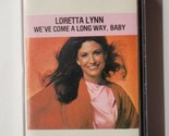 We&#39;ve Come a Long Way, Baby Loretta Lynn (Cassette, 1979, MCA) - £10.44 GBP