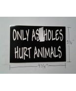 VT Only As Holes Hurt Animals Sticker 4 14 X 2 34 Inch Indoor Outdoor Qu... - $13.87