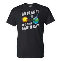 Go Planet It&#39;s Your Earth Day - Outer Space Cute Funny Birthday Party T Shirt -  - £18.87 GBP