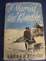 I Married the Klondike [Hardcover] Laura Beatrice Berton - £22.27 GBP