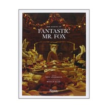 The Making of Fantastic Mr. Fox: A Film by Wes Anderson Based on the Book by Roa - $38.00