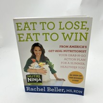 Eat to Lose, Eat to Win: Your Grab-N-Go Action Plan for a Slimmer, Healt... - $9.19