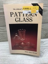 Collector&#39;s Encyclopedia of Pattern Glass Paperback Mollie H. McC How To ID - £15.50 GBP