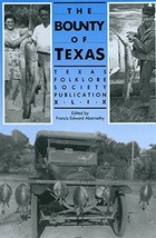 Bounty of Texas (Publications of the Texas Folklore Society (Hardcover))... - $4.89