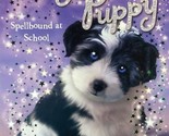 Spellbound At School (Magic Puppy) by Sue Bentley / 2017 Scholastic Pape... - $1.13