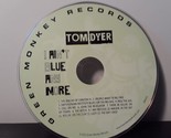 I Ain&#39;t Blue Anymore [Digipak] by Tom Dyer (CD, 2012, Green Monkey) Disc... - $5.22