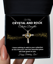 Crystal And Rock Collector Daughter Necklace Birthday Gifts - Cross Pendant  - £40.17 GBP