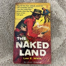 The Naked Land by Lee E. Wells Pulp Action Western from Avon Paperback Book 1959 - £9.56 GBP