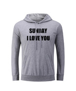 Sunday I Love You Funny Hoodies Unisex Sweatshirt Sarcastic Slogan Graph... - £20.59 GBP