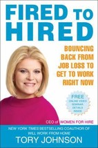 Fired to Hired: Bouncing Back from Job Loss to Get to Work Right Now by Tory Joh - £6.64 GBP