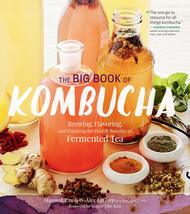 The Big Book of Kombucha: Brewing, Flavoring, and Enjoying the Health Be... - $8.86
