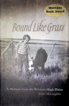 [Signed] Bound Like Grass by Ruth McLaughlin / A Memoir From the High Plains - £17.11 GBP