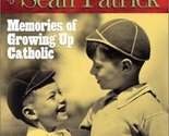 The Best of Sean Patrick: Memories of Growing Up Catholic Patrick, Sean - $44.70