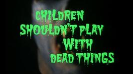 Children Shouldn&#39;t play with Dead Things on DVD - $8.00