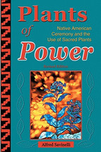 Plants of Power: Native American Ceremony and the Use of Sacred Plants - $4.95
