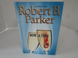 Now &amp; Then By Robert B. Parker 2007 G.P. Putnams Sons Hc Book Dj Ln - £10.02 GBP
