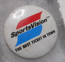 SportsVision The Best Ticket In Town Vintage Pinback Button 7/8&quot; - £5.35 GBP