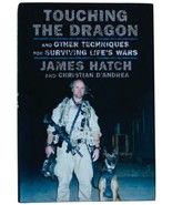 JAMES HATCH Touching The Dragon SIGNED 1ST EDITION Iraq Afghanistan War ... - $29.69