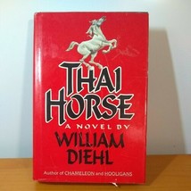 Thai Horse by William Diehl (1987, Hardcover) FIRST EDITION - £8.28 GBP