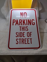 New, 12&quot;Wx18&quot;L &quot;NO PARKING ON THIS SIDE OF STREET&quot; Sign Aluminum White &amp;... - $21.33