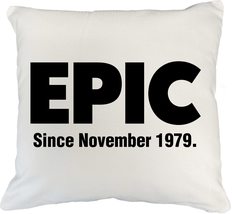 Epic Since November 1979 Awesome Slang Print Pillow Cover, 40th Birthday... - £18.47 GBP+