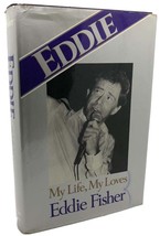 Eddie Fisher EDDIE :  My Life, My Loves 1st Edition 1st Printing - £36.71 GBP