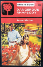 Dangerous Rhapsody By Anne Mather (1975) Mills &amp; Boon Uk Romance Paperback - £9.91 GBP